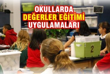 okullarda değerler eğitimi uygulamaları